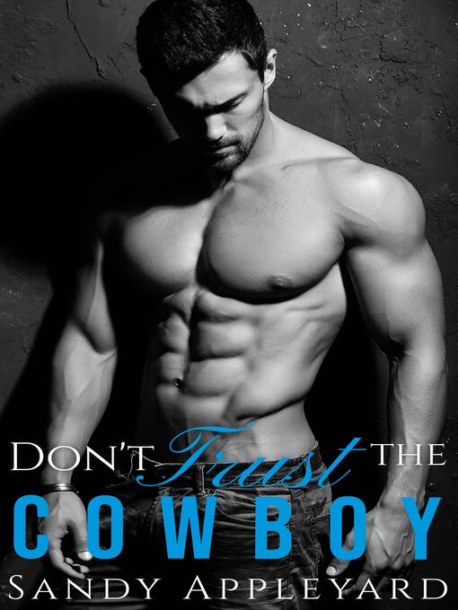 Title details for Don't Trust the Cowboy by Sandy Appleyard - Available